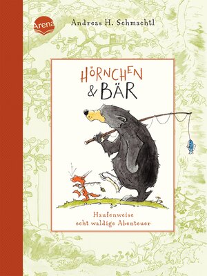 Hörnchen & Bär (1). Haufenweise echt waldige Abenteuer - ebook